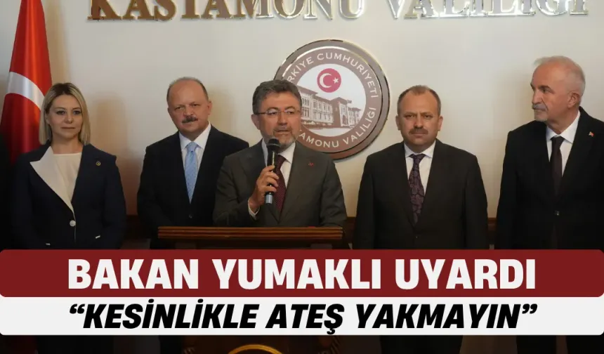 Bakan Yumaklı’dan Orman Yangınlarına Karşı Uyarı: “Kesinlikle Ateş Yakmayın”