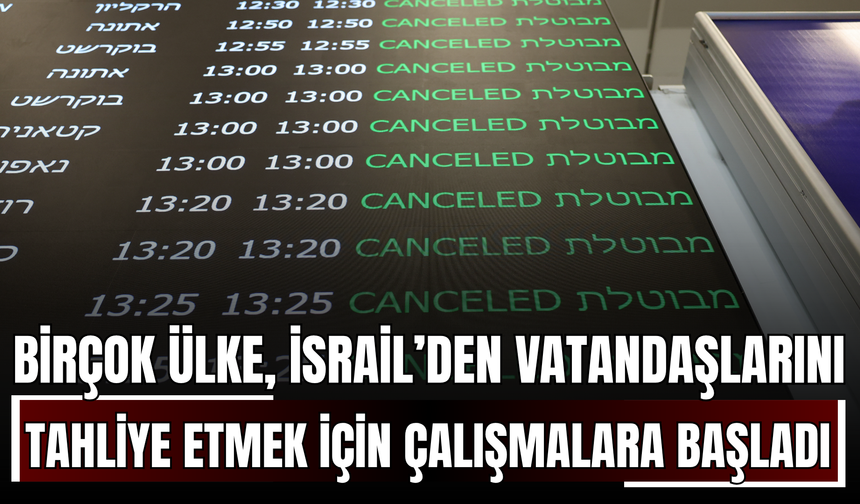 Birçok Ülke, İsrail’den Vatandaşlarını Tahliye Etmek İçin Çalışmalara Başladı