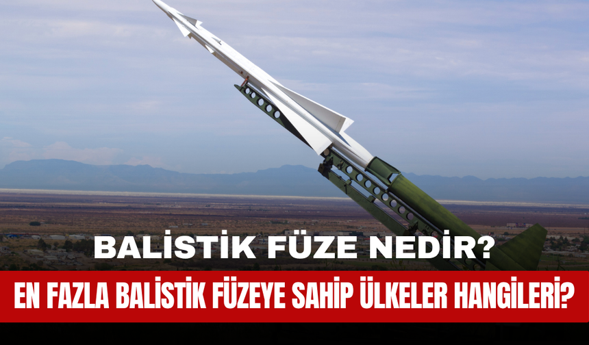 En Fazla Balistik Füzeye Sahip Ülkeler Hangileri