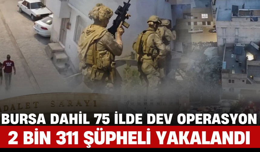 Bursa Dahil 75 İlde Dev Uyuşturucu Operasyonu: 2 Bin 311 Şüpheli Yakalandı