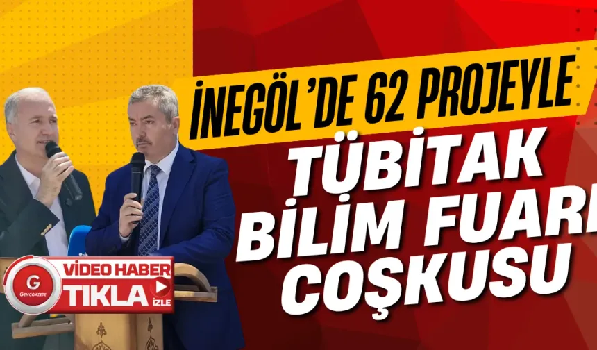 İnegöl’de 62 Projeyle TÜBİTAK Bilim Fuarı Coşkusu Yaşandı