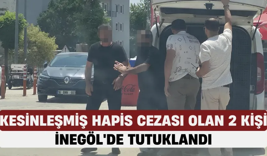 Kesinleşmiş Hapis Cezası Olan 2 Kişi İnegöl'de Tutuklandı