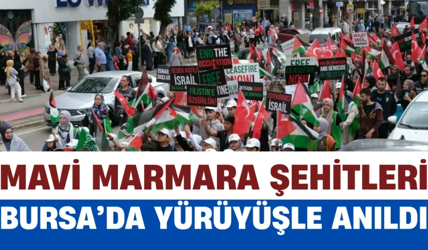 Mavi Marmara Şehitleri Bursa’da Yürüyüşle Anıldı