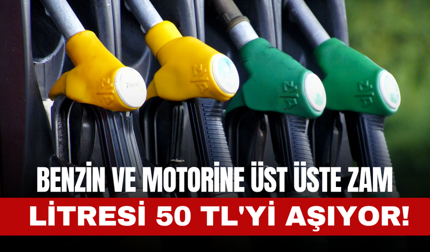 Benzin ve Motorine Üst Üste Zam: Litresi 50 TL'yi Aşıyor! Depoları Doldurun Uyarısı