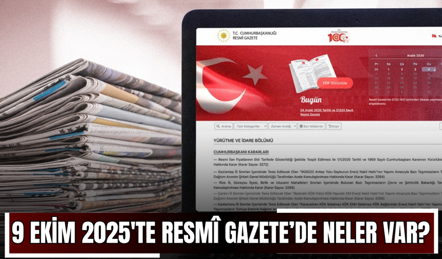 9 Ekim 2025'te Resmî Gazete’de neler var?