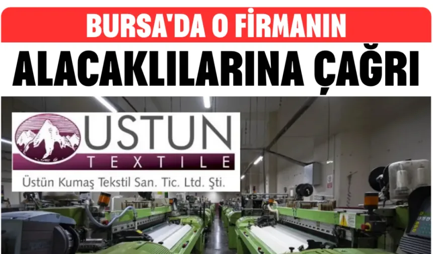 Bursa'da O Firmanın Alacaklılarına Çağrı