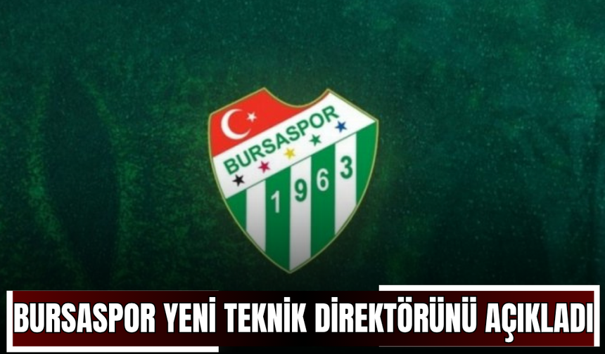 Bursaspor yeni teknik direktörünü açıkladı