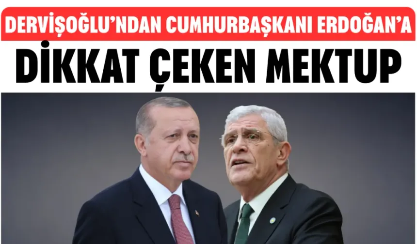 Dervişoğlu’ndan Cumhurbaşkanı Erdoğan’a dikkat çeken mektup