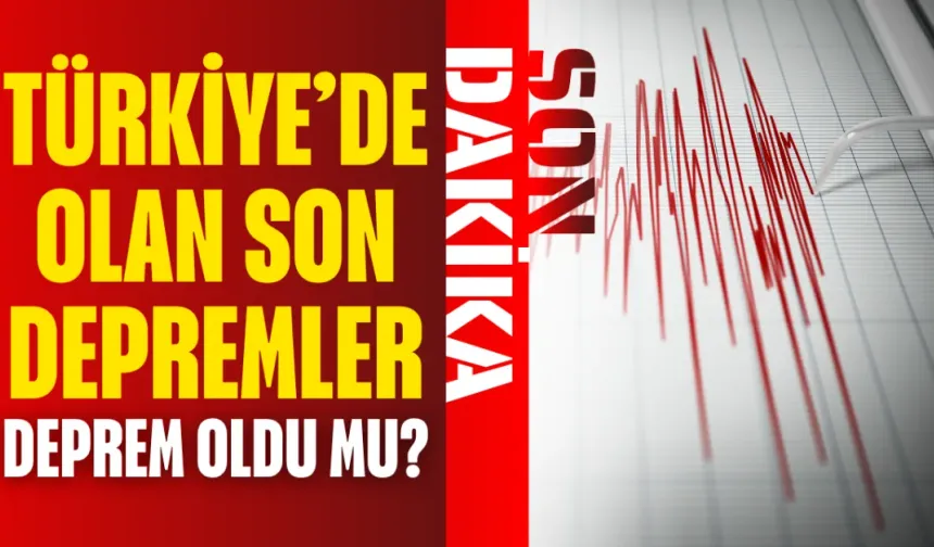 Türkiye'de Olan Son Depremler! Bugün Deprem Oldu mu? | 17 Kasım 2025