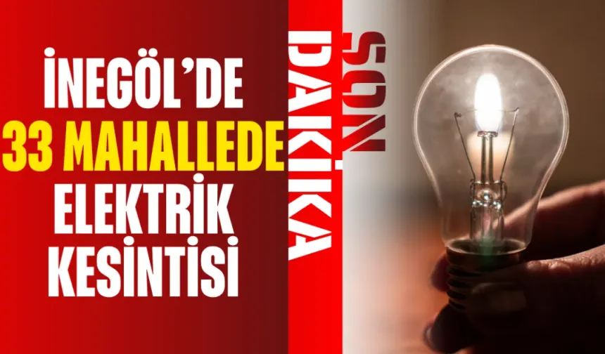 UEDAŞ Duyurdu! İnegöl’de 33 Mahallede Elektrik Kesintisi Yapılacak