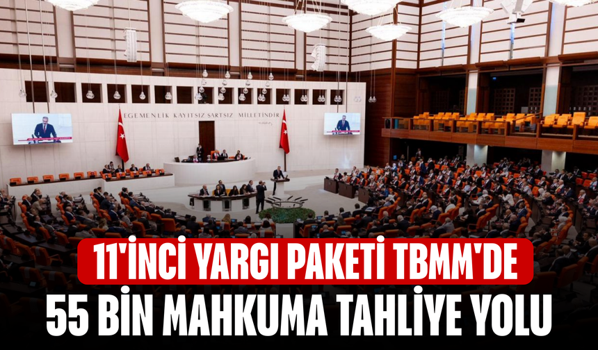 55 bin mahkuma tahliye yolu açan paketin 15 maddesi kabul edildi