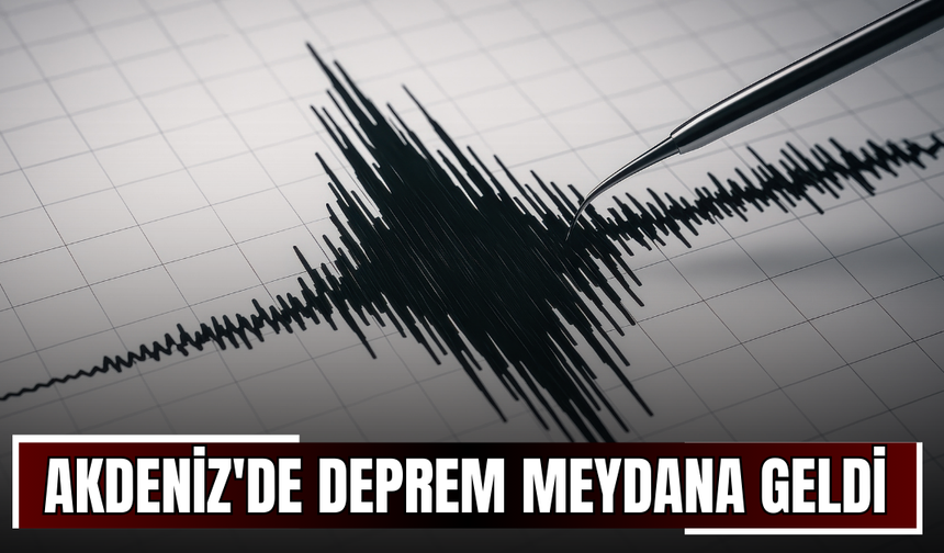 Akdeniz'de Deprem Meydana Geldi