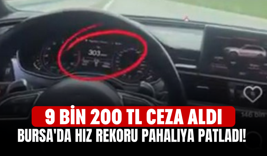 Bursa'da Hız Rekoru Pahalıya Patladı! 9 Bin 200 TL Ceza