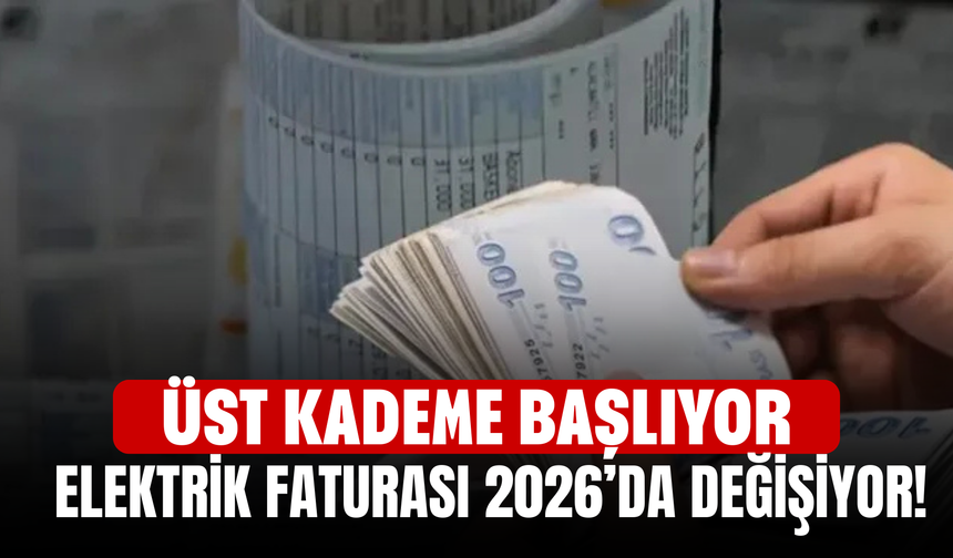 Elektrik Faturası 2026’da Değişiyor! Üst Kademe Başlıyor