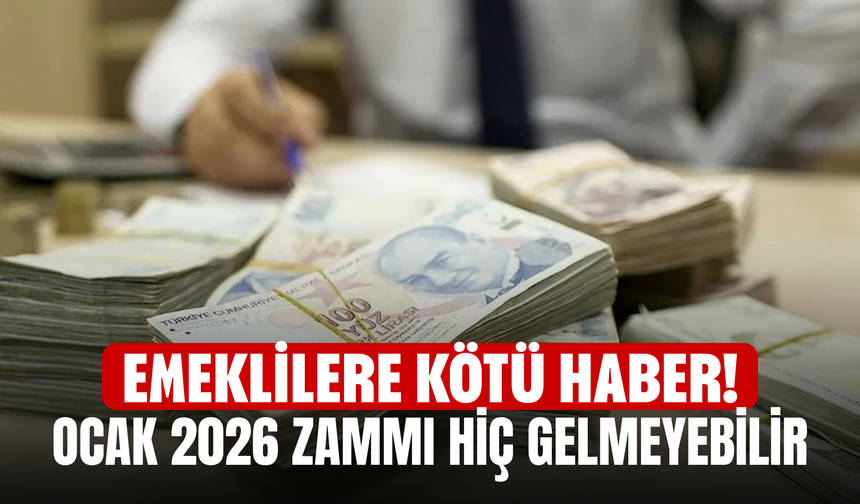 Emeklilere Kötü Haber! Ocak 2026 Zammı Hiç Gelmeyebilir