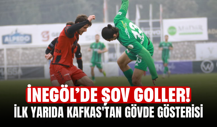 İnegöl’de Şov Goller! İlk Yarıda Kafkas'tan Gövde Gösterisi