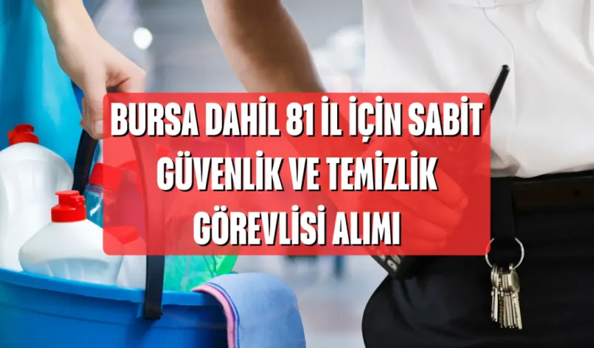 Milli Eğitim Bakanlığı'ndan Dev Adım! Bursa Dahil 81 İl için Sabit Güvenlik ve Okul Temizlik Görevlisi Alımı