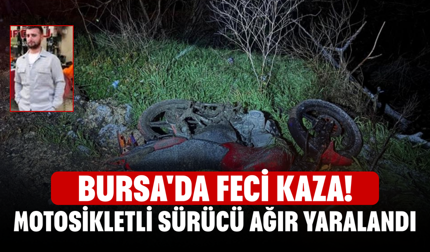 Bursa'da feci kaza! Motosikletli sürücü ağır yaralandı