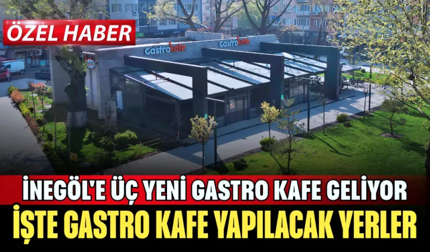 İnegöl'e Üç Yeni Gastro Kafe Geliyor