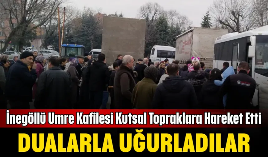 İnegöllü Umre Kafilesi Kutsal Topraklara Hareket Etti