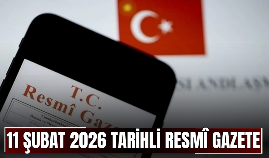 11 Şubat 2026 Tarihli ve 33165 Sayılı Resmî Gazete