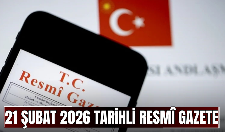 21 Şubat 2026 Tarihli ve 33175 Sayılı Resmî Gazete