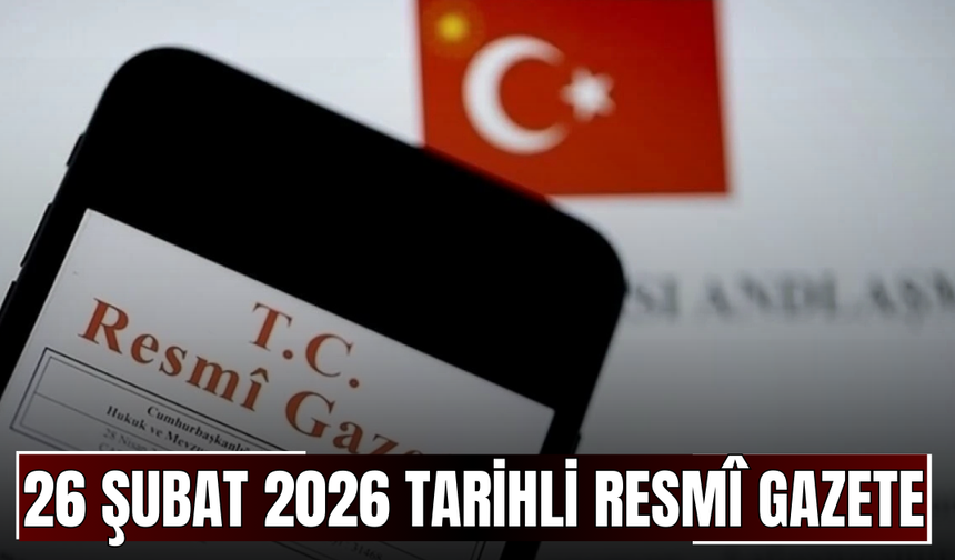 26 Şubat 2026 Tarihli ve 33180 Sayılı Resmî Gazete
