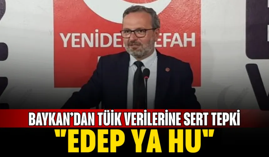 Baykan’dan TÜİK Verilerine Sert Tepki