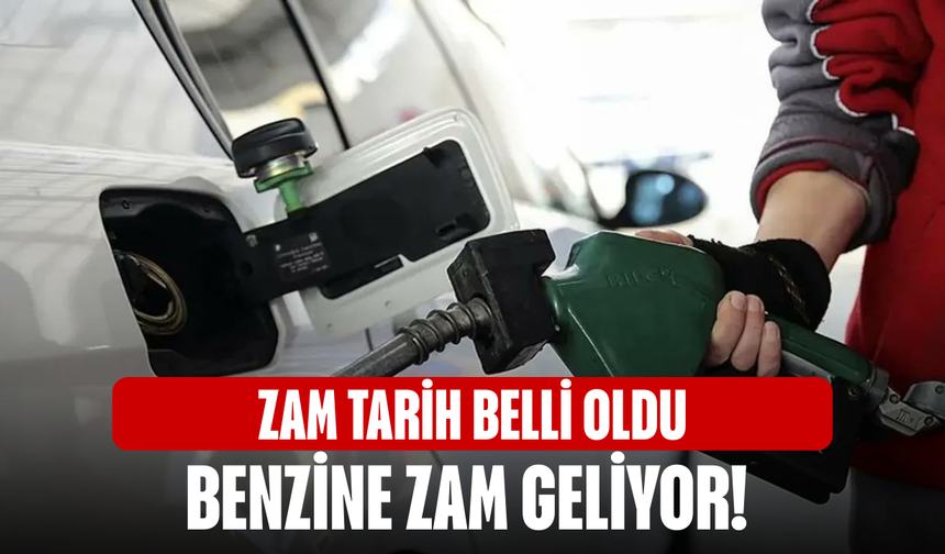 Benzine zam geliyor! Zam tarih belli oldu
