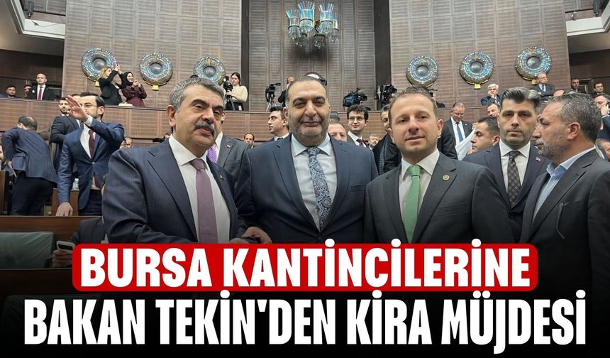 Bursa Kantincilerine, Bakan Tekin'den kira müjdesi