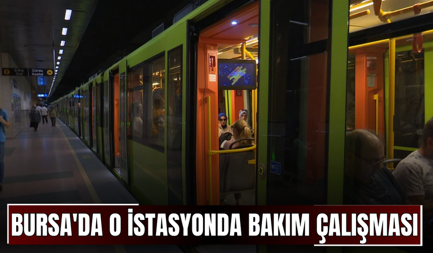 Bursa'da O İstasyonda Bakım Çalışması