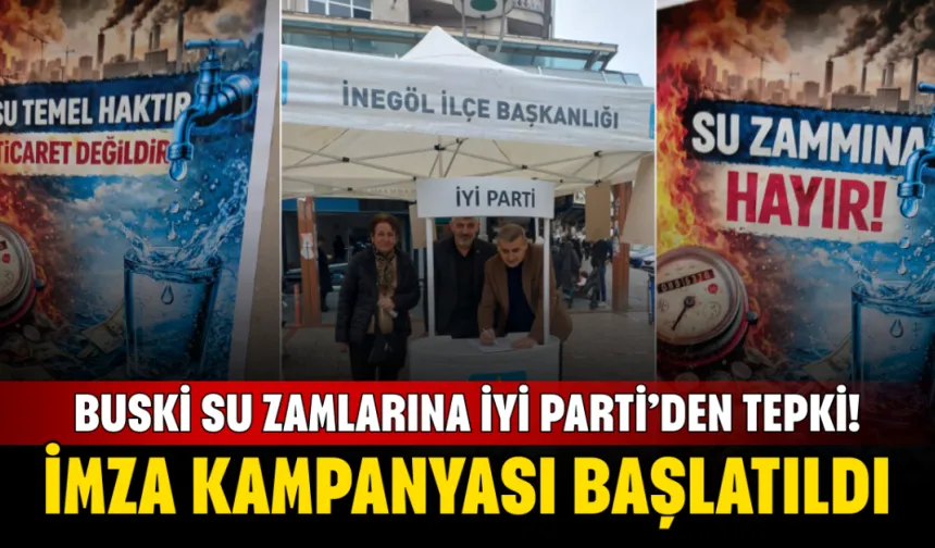BUSKİ Su Zamlarına İYİ Parti’den Tepki! İmza Kampanyası Başlatıldı...