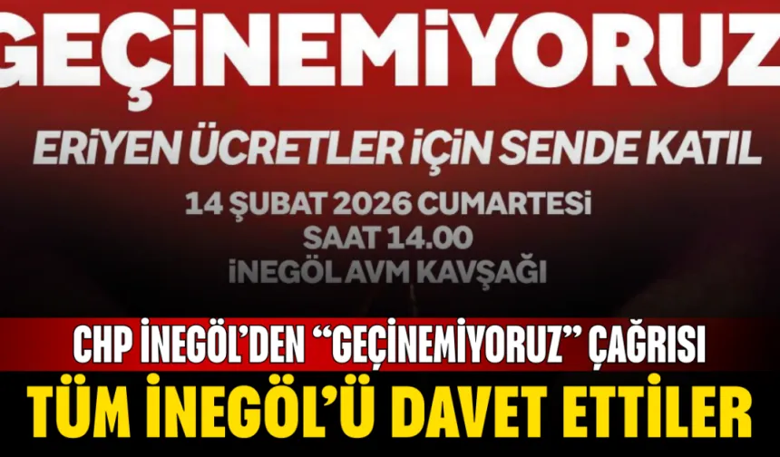 CHP İnegöl’den “Geçinemiyoruz” Çağrısı