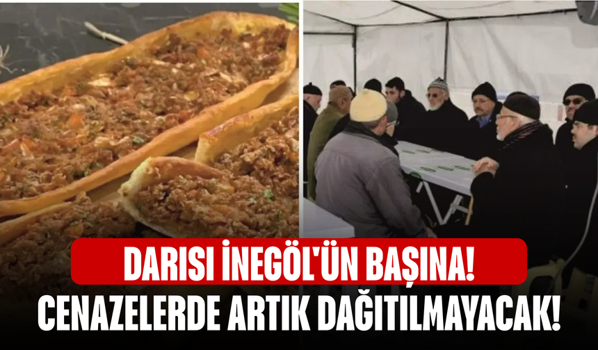 Darısı İnegöl'ün başına! Cenazelerde artık dağıtılmayacak!