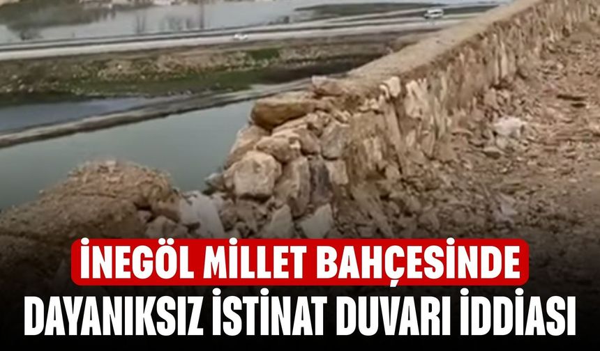 İnegöl Millet Bahçesinde Dayanıksız İstinat Duvarı İddiası