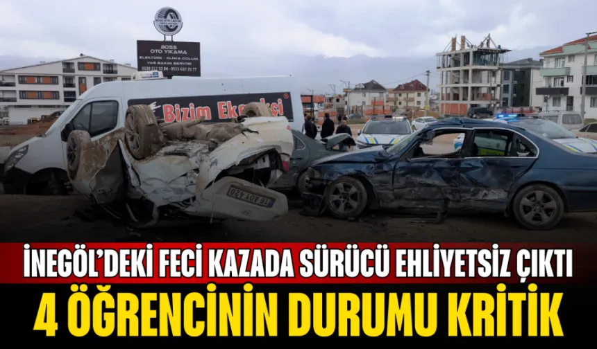 İnegöl’deki Feci Kazada Sürücü Ehliyetsiz Çıktı! 4 Öğrencinin Durumu Kritik