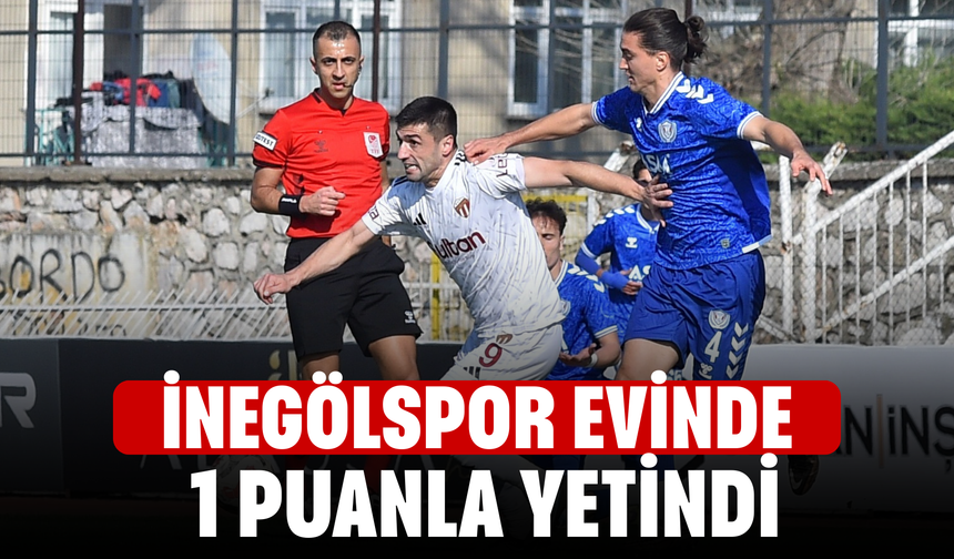 İnegölspor Evinde 1 Puanla Yetindi