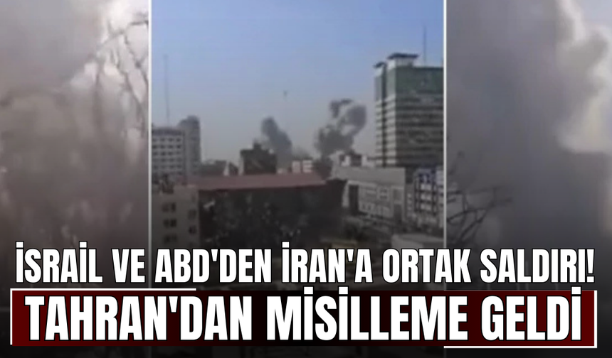 İsrail ve ABD'den İran'a ortak saldırı! Tahran'dan misilleme geldi