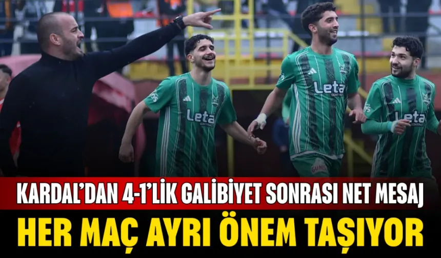 Kardal’dan 4-1’lik galibiyet sonrası net mesaj