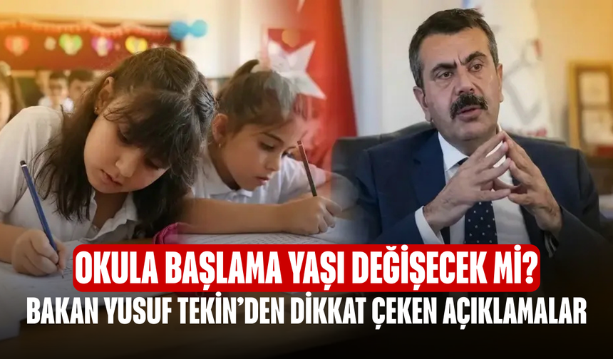 Okula Başlama Yaşı Değişecek Mi, Taşımalı Eğitimde Yeni Model Mi Geliyor? Bakan Yusuf Tekin’den Dikkat Çeken Açıklamalar