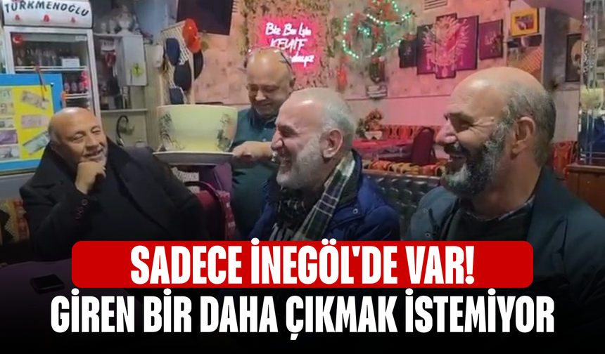 Sadece İnegöl'de var! Giren bir daha çıkmak istemiyor