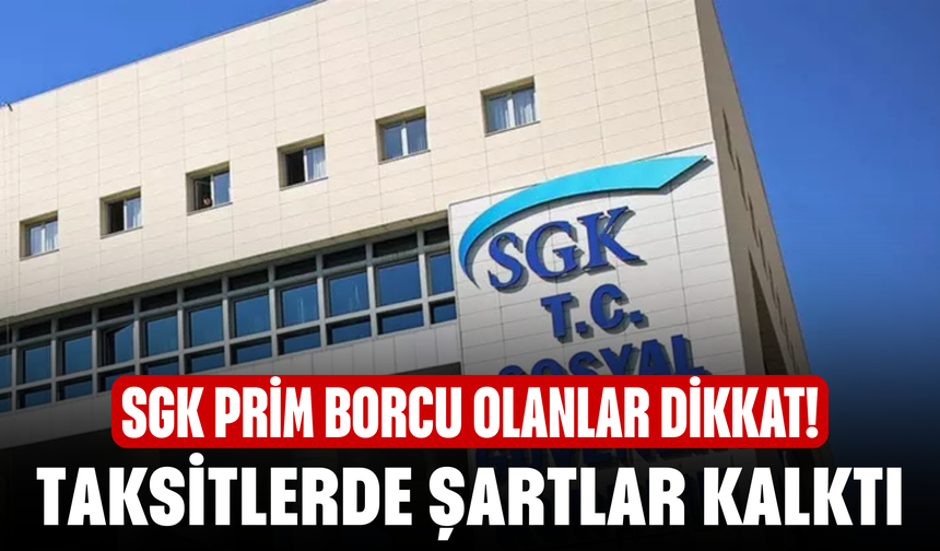 SGK Prim Borcu Olanlar Dikkat! Taksitlerde şartlar kalktı