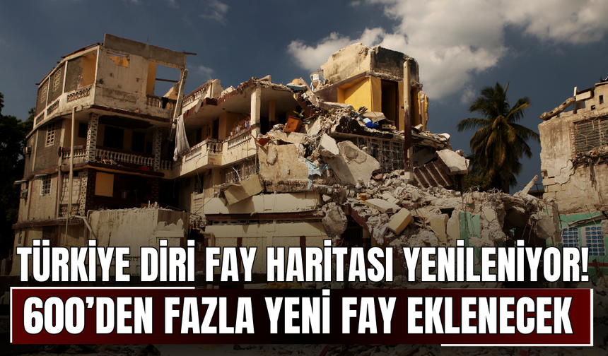 Türkiye Diri Fay Haritası Yenileniyor! 600’den Fazla Yeni Fay Eklenecek