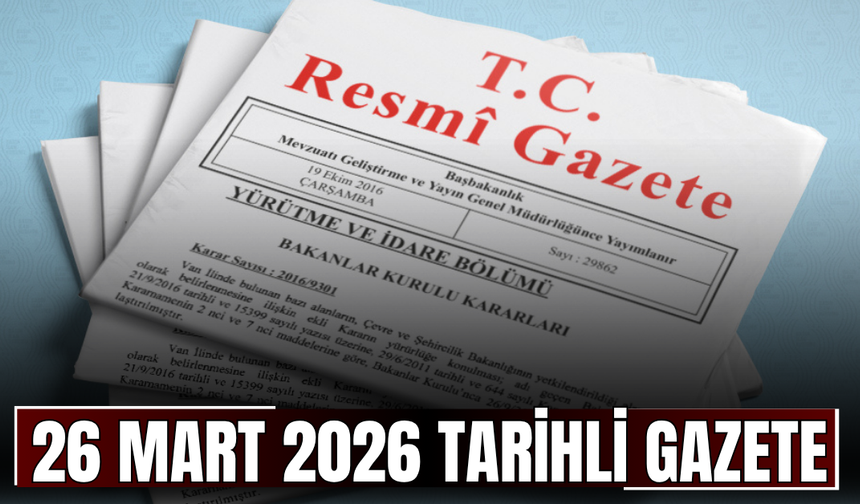 26 Mart 2026 Tarihli ve 33205 Sayılı Resmî Gazete