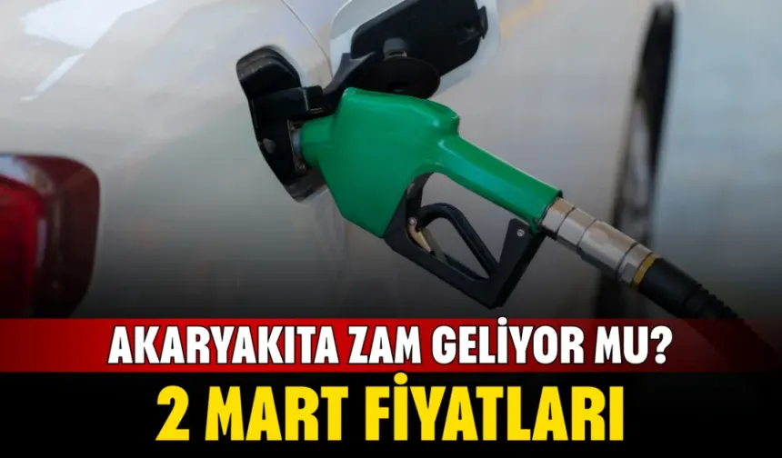 Akaryakıta Zam Geliyor mu? 2 Mart Fiyatları