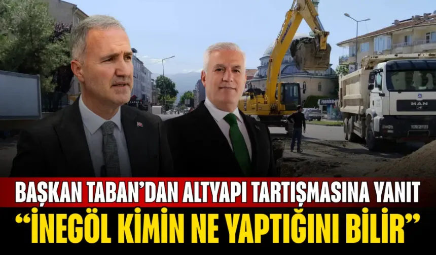 Başkan Taban’dan altyapı tartışmasına yanıt: “İnegöl kimin ne yaptığını bilir”