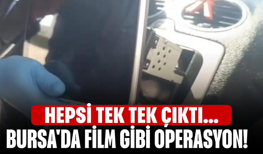 Bursa'da film gibi operasyon! Hepsi tek tek çıktı...