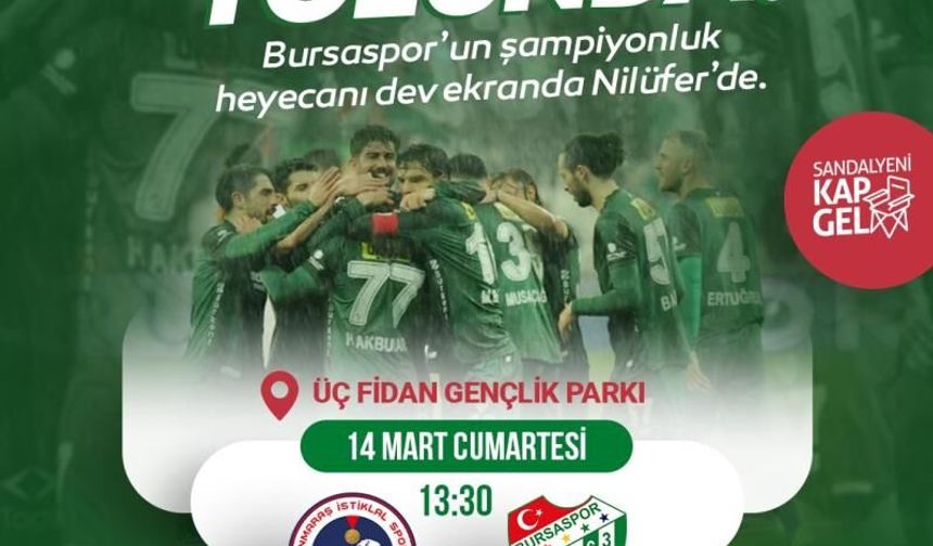 Bursaspor’un maç heyecanı Nilüfer’de yaşanacak!