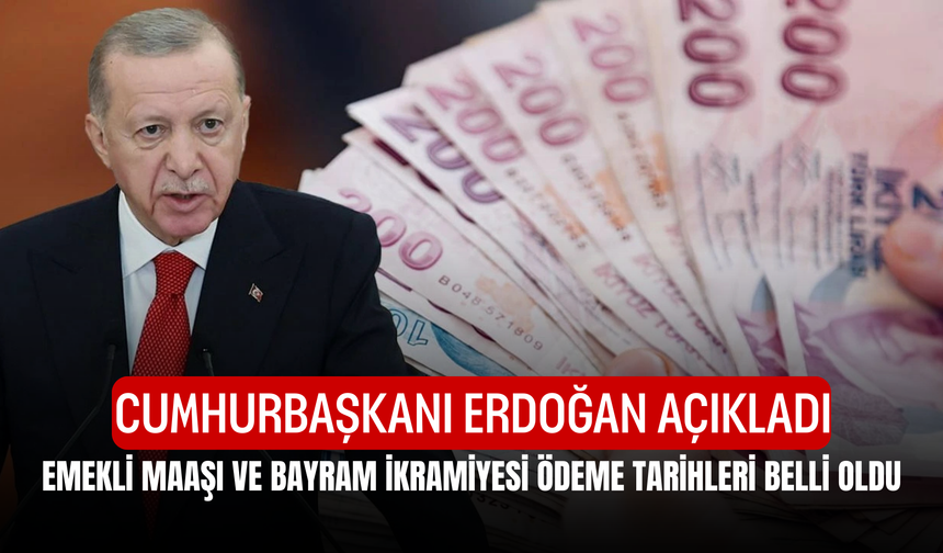 Cumhurbaşkanı Erdoğan açıkladı! Emekli maaşı ve bayram ikramiyesi ödeme tarihleri belli oldu!