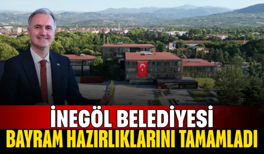 İnegöl Belediyesi Bayram Hazırlıklarını Tamamladı